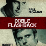 Doble Flashback - Paul Newman, Robert Redford