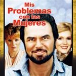 MIS PROBLEMAS CON LAS MUJERES