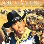 Solo el Valiente [Blu Ray]