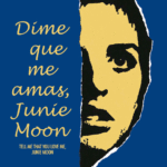 Dime que me amas, Junie Moon [DVD]