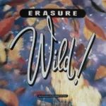 Erasure – Wild!