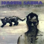 Joaquin Sabina – El Hombre Del Traje Gris