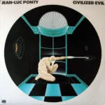 Jean-Luc Ponty – Civilized Evil
