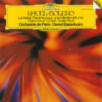 Ravel* · Orchestre De Paris · Daniel Barenboim – Bolero (La Valse · Pavane Pour Une Infante Défunte · Daphnis Et Chloé: Suite No. 2)