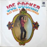 Joe Cocker – Mad Dogs & Englishmen