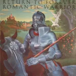 Return To Forever – Romantic Warrior