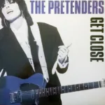 The Pretenders – Get Close