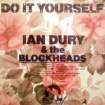 Ian Dury & The Blockheads – Do It Yourself