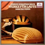 Johann Sebastian Bach - Narciso Yepes – Werke Für Laute