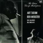 Art Tatum / Ben Webster / Red Callender / Bill Douglass (2) – The Tatum Group Masterpieces