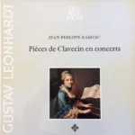 Jean-Philippe Rameau, Frans Brüggen, Sigiswald Kuijken, Wieland Kuijken, Gustav Leonhardt – Pièces de Clavecin en concerts