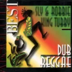 Sly & Robbie / King Tubby – Dub Reggae