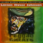 Linton Kwesi Johnson – Reggae Greats