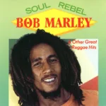 Bob Marley – Soul Rebel & Other Great Reggae Hits
