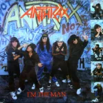 Anthrax – I'm The Man
