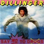 Dillinger – Say No To Drugs