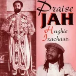 Hughie Izachaar – Praise Jah - Vocals & Dub