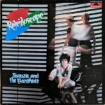 Siouxsie And The Banshees – Kaleidoscope