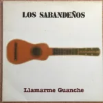 Los Sabandeños – Llamarme Guanche