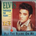 Elvis Presley – Through The Years Vol 18 - Put The Blame On Me