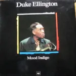 Duke Ellington – Mood Indigo