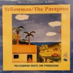 Yellowman / The Paragons – Yellowman Meets The Paragons