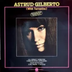 Astrud Gilberto Con: Stanley Turrentine, Eumir Deodato, Bob Mann, Dom Um Romao, Joao Palma* Y Sivouca* – Astrud Gilberto (With Turrentine)