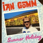 Ian Gomm – Summer Holiday