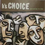 K's Choice – Paradise In Me