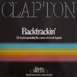 Eric Clapton – Backtrackin' (22 Tracks Spanning The Career Of A Rock Legend)