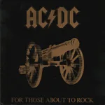 AC/DC – For Those About To Rock (We Salute You)