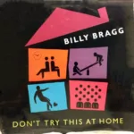 Billy Bragg – Don't Try This At Home