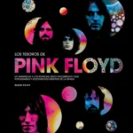 Los tesoros de Pink Floyd: Un homenaje a los reyes del rock psicodélico con fotografías y documentos inéditos de la banda