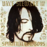 Dave Stewart And The Spiritual Cowboys – Dave Stewart And The Spiritual Cowboys