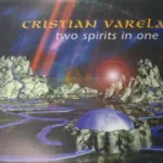 Cristian Varela – Two Spirits In One