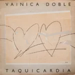 Vainica Doble – Taquicardia