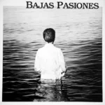 Bajas Pasiones – Bajas Pasiones