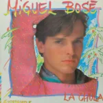 Miguel Bosé – La Chula