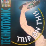 Technotronic – Trip On This! - The Remixes