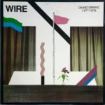 Wire – On Returning (1977-1979)