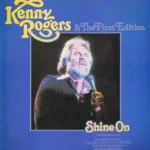 Kenny Rogers & The First Edition – Shine On