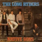 The Long Ryders – Native Sons