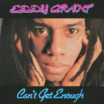 Eddy Grant – Can't Get Enough