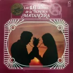 La Sonora Matancera – Las 16 Grandes De La Sonora Matancera