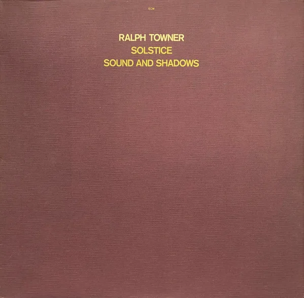 Ralph Towner – Solstice / Sound And Shadows
