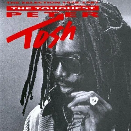 Peter Tosh – The Toughest (The Selection 1978-1987)