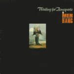 The Men They Couldn't Hang – Waiting For Bonaparte