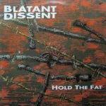 Blatant Dissent – Hold The Fat