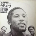 Toots And The Maytals – In The Dark