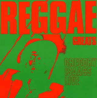 Gregory Isaacs – Reggae Greats: Gregory Isaacs Live